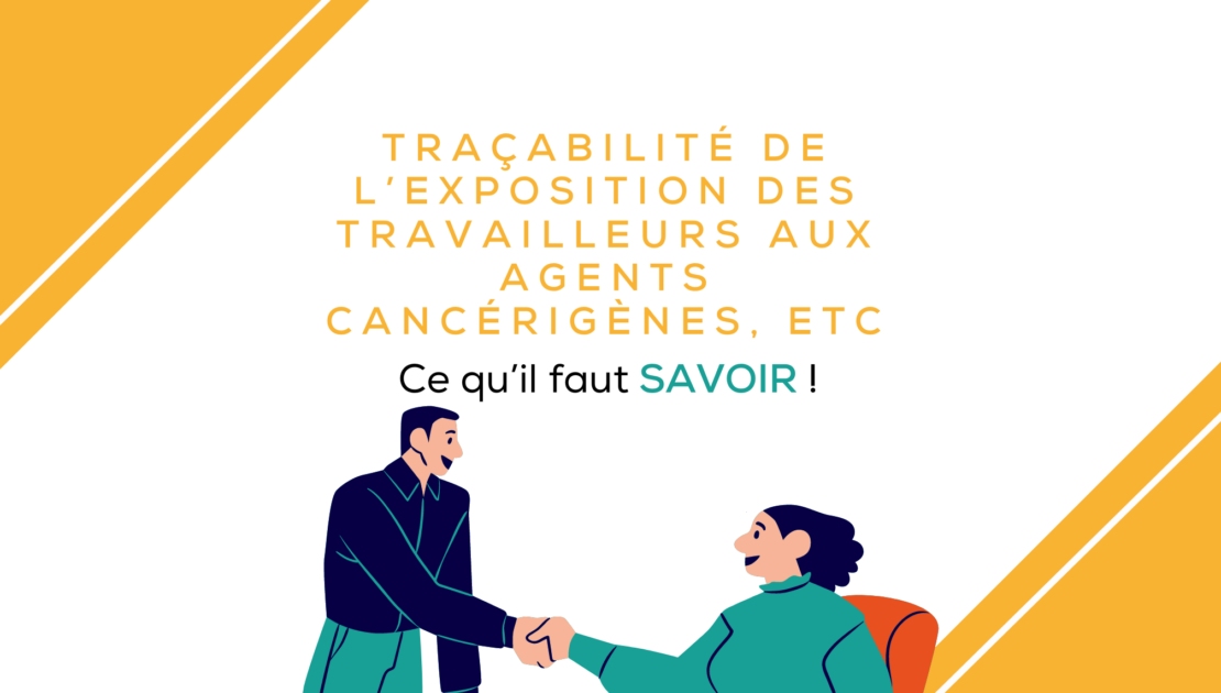Traçabilité de l’exposition des travailleurs aux agents cancérigènes, etc
