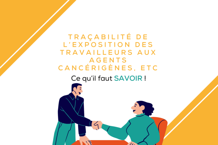 Traçabilité de l’exposition des travailleurs aux agents cancérigènes, etc